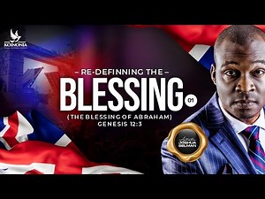 RE-DEFINING THE BLESSING (THE BLESSING OF ABRAHAM) || LEICESTER-UK || DAY 1 || APOSTLE JOSHUA SELMAN