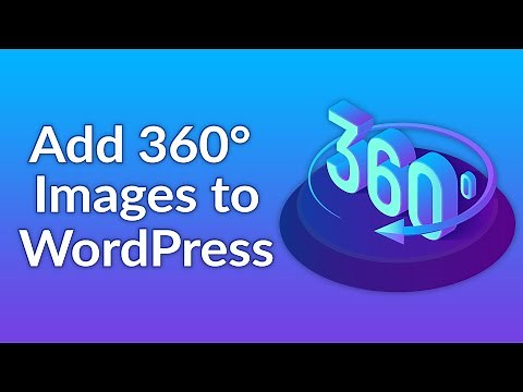 How to Add Interactive, 360 Degree Images to Your WordPress Site