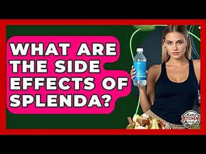 What Are The Side Effects Of Splenda? - Keto Kitchen HQ
