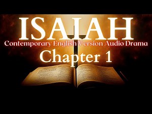 Isaiah Chapter 1 Contemporary English Audio Drama (CEV)