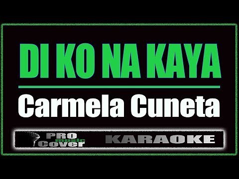 Di Ko Na Kaya - Carmela Cuneta (KARAOKE)