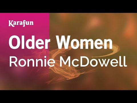 Older Women - Ronnie McDowell | Karaoke Version | KaraFun