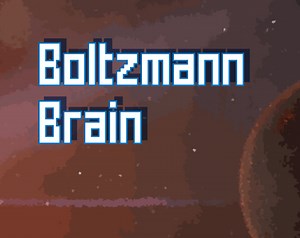Boltzmann Brain by Lyakusha Ulyatai