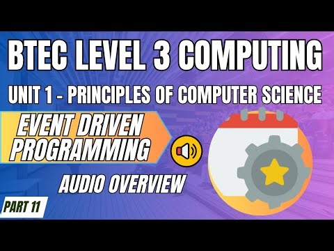 BTEC Level 3 Computing U1 - Principles of Computer Science P11 - "EVENT DRIVEN" Audio Overview