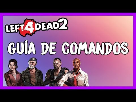 COMANDOS DE CONSOLA - TUTORIAL DE L4D2 en Español