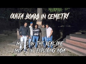 Ouija Board in night in cemetry | The Real One | PART 1