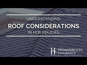 Understanding Roof Considerations in HO6 Policies