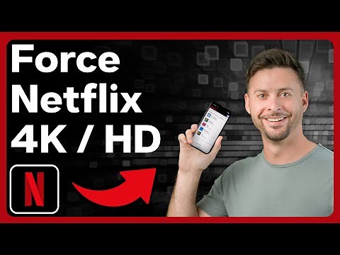 How To Force Netflix To Play 4K Or HD