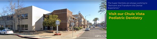 Pediatric Dentist in Chula Vista | The Super Dentists