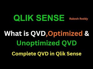 What is QVD, How to Create QVD in Qlik Sense, Optimized & Unoptimized QVD| Class 18 By Rakesh Reddy