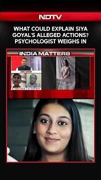 Pune Fort Murder | What Could Explain Siya Goyal's Alleged Actions? Psychologist Weighs In
