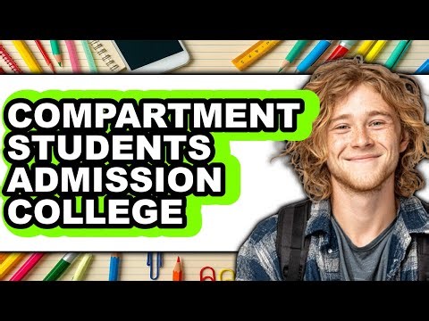 Can Compartment Students Take Admission in College 2025 (Only Way)