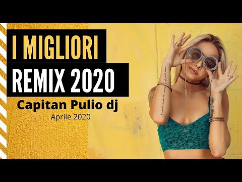 I MIGLIORI REMIX 2020 - Hits e Tormentoni del momento - Capitan Pulio dj