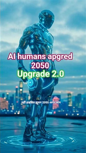 “Hybrid Human 2050: The true face of AI Body Upgrade! | #HybridHuman2050 #AIBodyUpgrade