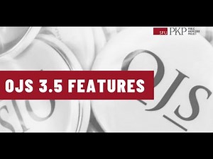 Overview of OJS 3.5 Features