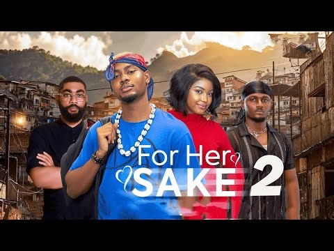 FOR HER SAKE 2-CLINTON JOSHUA, RUBY OKEZIE, BLESSING ONUKWE, EMEKA EZE, RAPHAEL, 2026 Nigerian Movie