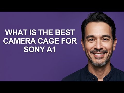 What Is The Best Camera Cage for Sony A1 - KevinHowTo