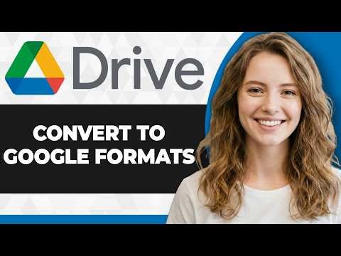 How to Convert Documents to Google Formats in Google Drive (2026 Guide)