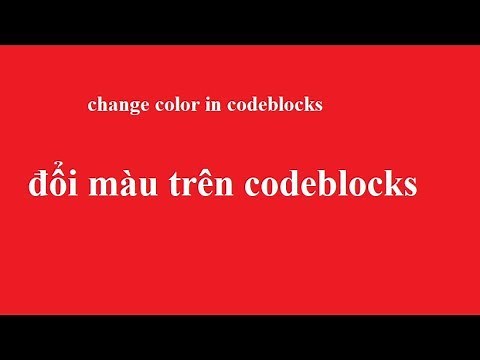change color in codeblocks || Đổi màu trên codeblocks IDE