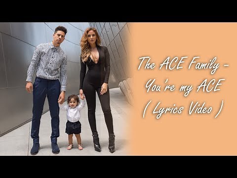 The ACE Family - You're My ACE ( Lyrics Video )