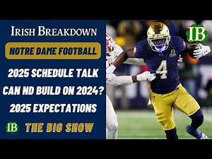 Notre Dame Rundown - 2025 Schedule Set, Can ND Build On 2024 Success