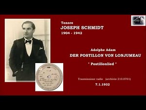 Tenore JOSEPH SCHMIDT - Der Postillon von Lonjumeau "Postillonlied"