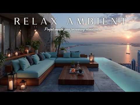 Sunset Saxophone Smooth Jazz | Luxury Rooftop Chillout Lounge Session
