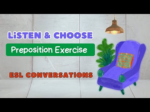 Listen & choose: Fun ESL Exercise! Real Preposition Conversations