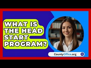 What Is The Head Start Program? - CountyOffice.org