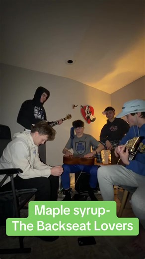 Good times with the boys, maple syrup- The Backseat Lovers #acoustic #maplesyrup #thebackseatlovers #vibes #viral