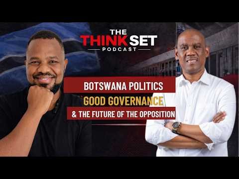 BOTSWANA POLITICS | GOOD GOVERNANCE & THE FUTURE OF THE OPPOSITION