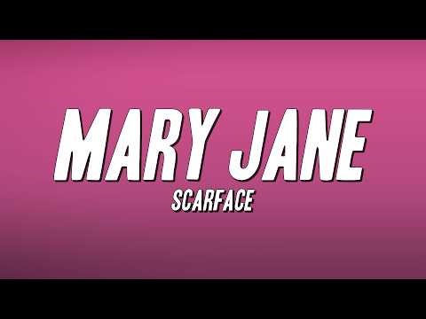 Scarface - Mary Jane (Lyrics)