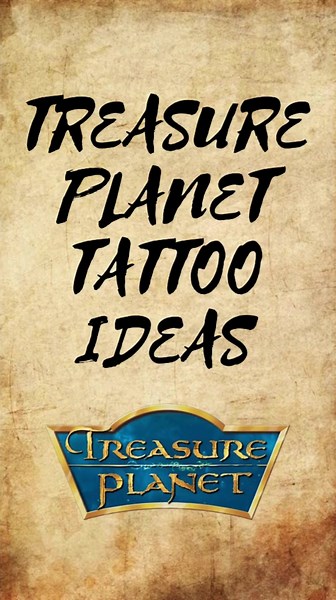 Explore Unique Tattoo Ideas Inspired by Treasure Planet