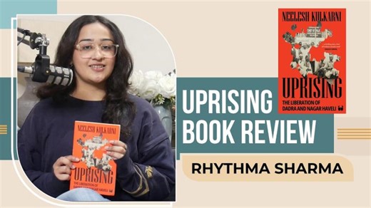 Uprising The Liberation of Dadra and Nagar Haveli | Book Review by Rhythma Sharma | Latest Review | Neelesh Kulkarni