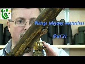 Vintage telescope masterclass - Hand held telescopes (Part 3)