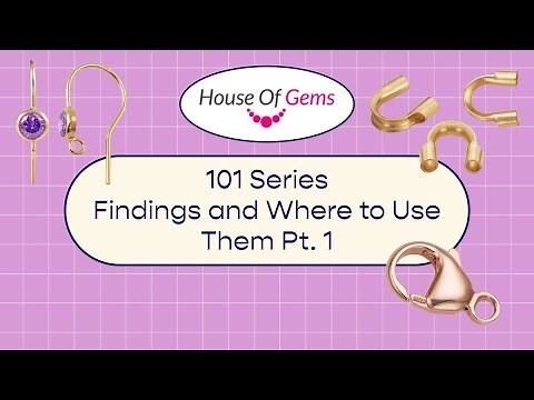 101 Series | Jewelry Findings and Where to Use Them Pt. 1