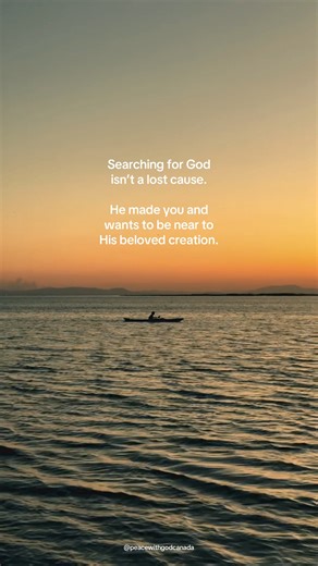 Searching for God isn’t a lost cause. He made you and wants to be near His beloved creation. In fact, He speaks to us about that through His words, found in the Bible. It’s there that God says, “You will seek me and find me, when you seek me with all your heart” (Jeremiah 29:13). God can be found and wants to be found by you. That desire to know Him is something He put within you because He longs to have a real, one-on-one relationship with you. God isn’t hiding somewhere far away, ignoring you 