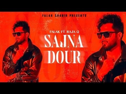 SAJNA DOUR | Official Music Video | FALAK X RAJA G