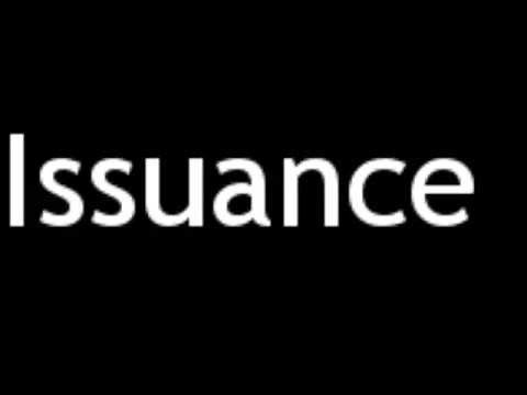 How to Pronounce Issuance