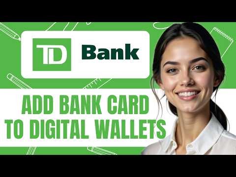 HOW TO ADD YOUR TD CARD TO DIGITAL WALLET! NEW UPDATED 2026 GUIDE!