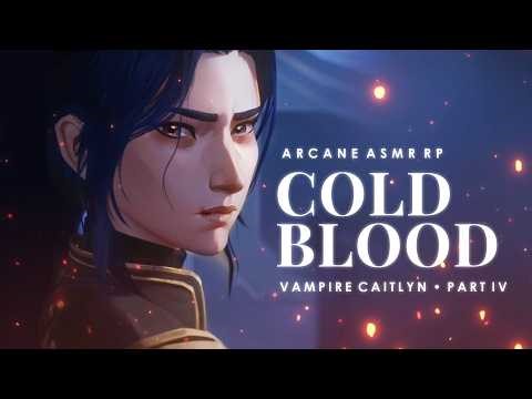 Caitlyn Arcane ASMR 🩸 A Late Night with Caitlyn (ft. Vampire!Cait) [f4a]
