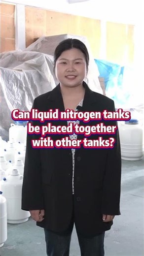 Can liquid nitrogen tanks be placed together with other tanks?