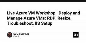 Live Azure VM Workshop | Deploy and Manage Azure VMs: RDP, Resize, Troubleshoot, IIS Setup