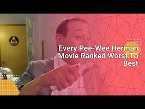 Every Pee-Wee Herman Movie Ranked Worst To Best