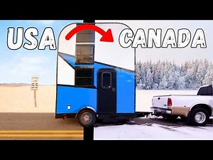 I drove my TRIPLE DECKER camper to Canada...