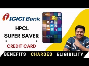 ICICI Bank HPCL Super Saver Credit Card Full Details | Benefits | Charges | Eligibility