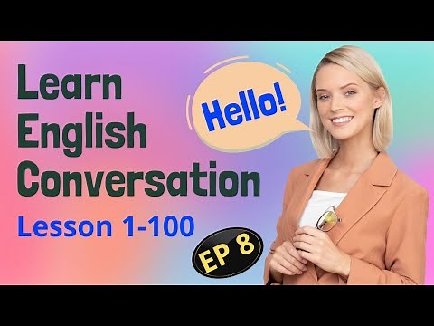 English Practice Lesson 1-100 | Episode 8 | English Speaking & Listening | Fluent English