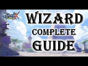 Ragnarok X Next Generation Wizard Complete Guide