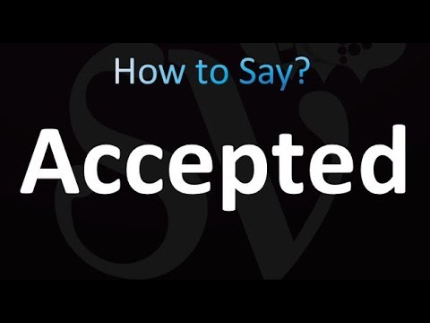 How to Pronounce Accepted (correctly!)