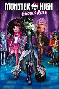 Monster High: Ghouls Rule (2012) - AZ Movies